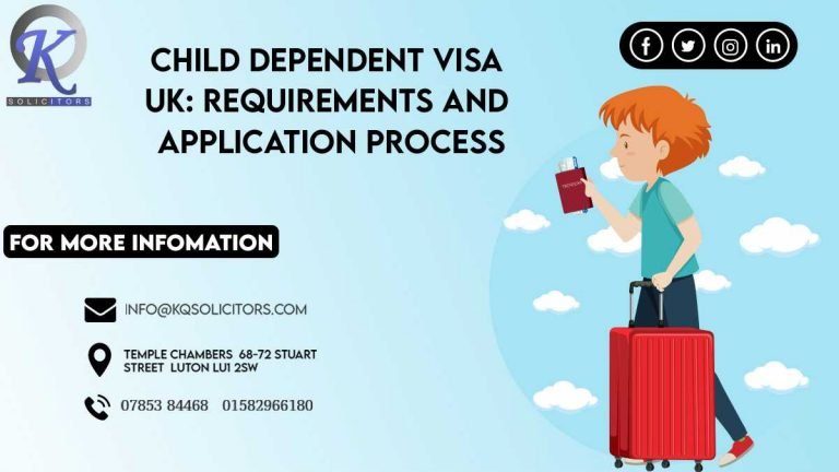 Child Dependent Visa UK: Requirements and Application Process