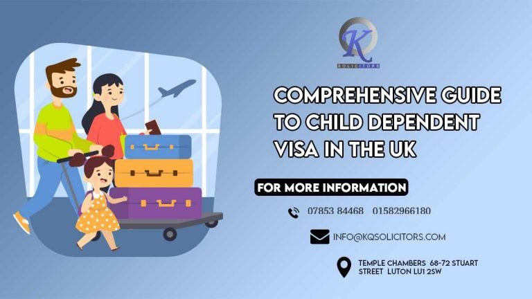 Comprehensive Guide to Child Dependent Visa in the UK