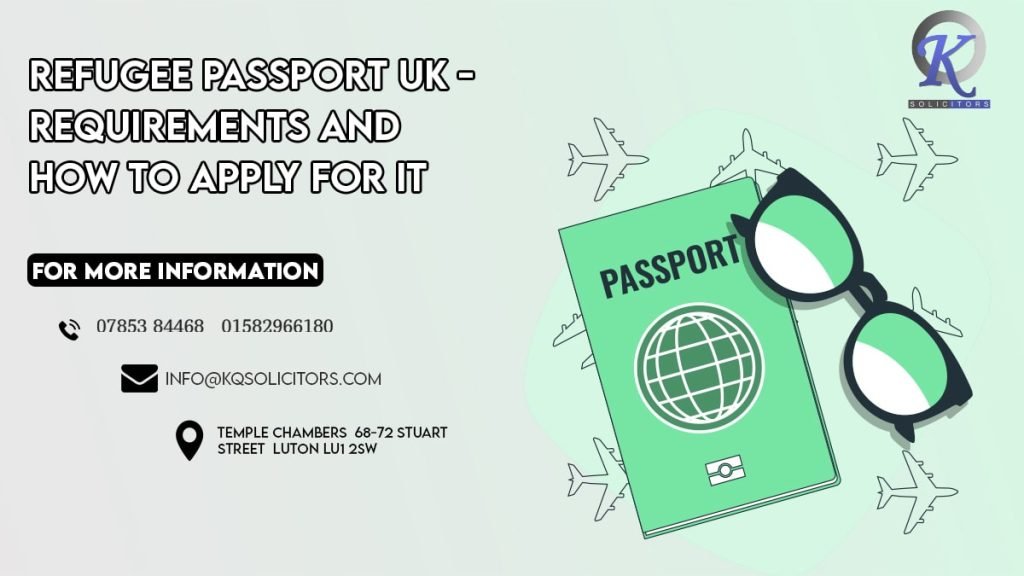 Refugee Passport UK - Requirements And How To Apply For It